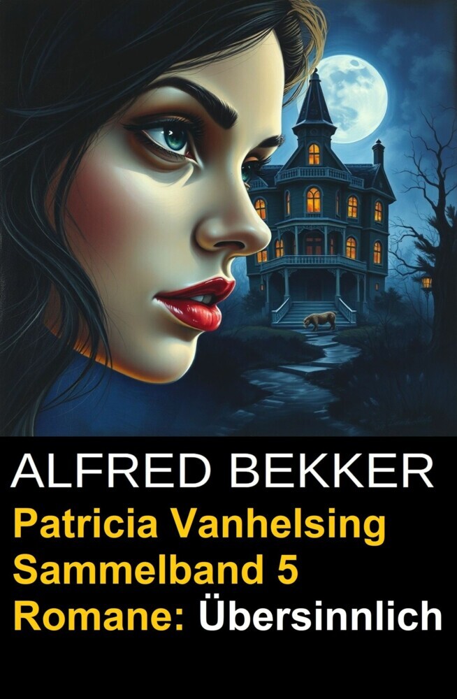 Übersinnlich (5 Romane mit Patricia Vanhelsing) main product photo