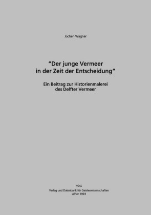Der junge Vermeer in der Zeit der Entscheidung