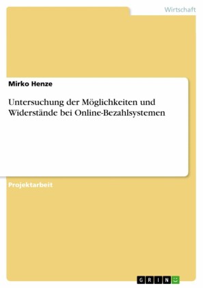 Untersuchung der Möglichkeiten und Widerstände bei Online-Bezahlsystemen