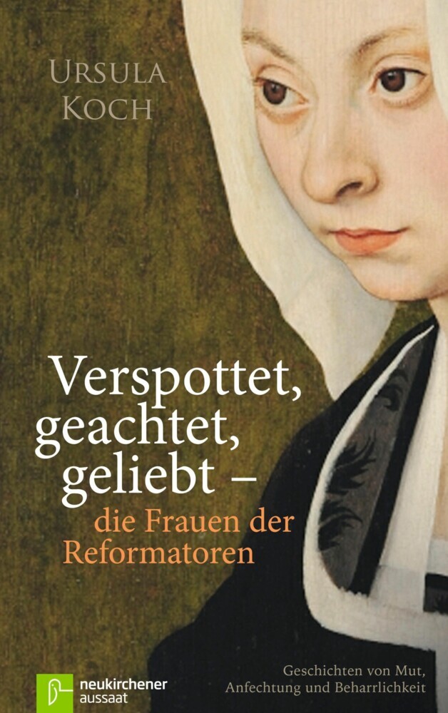 Verspottet, geachtet, geliebt - die Frauen der Reformatoren main product photo