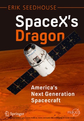SpaceX's Dragon: America's Next Generation Spacecraft