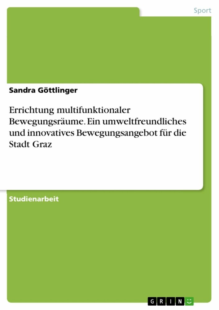 Errichtung multifunktionaler Bewegungsräume. Ein umweltfreundliches und innovatives Bewegungsangebot für die Stadt Graz main product photo