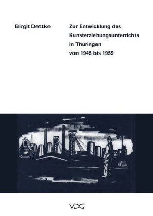 Zur Entwicklung des Kunsterziehungsunterrichts in Thüringen von 1945-1959