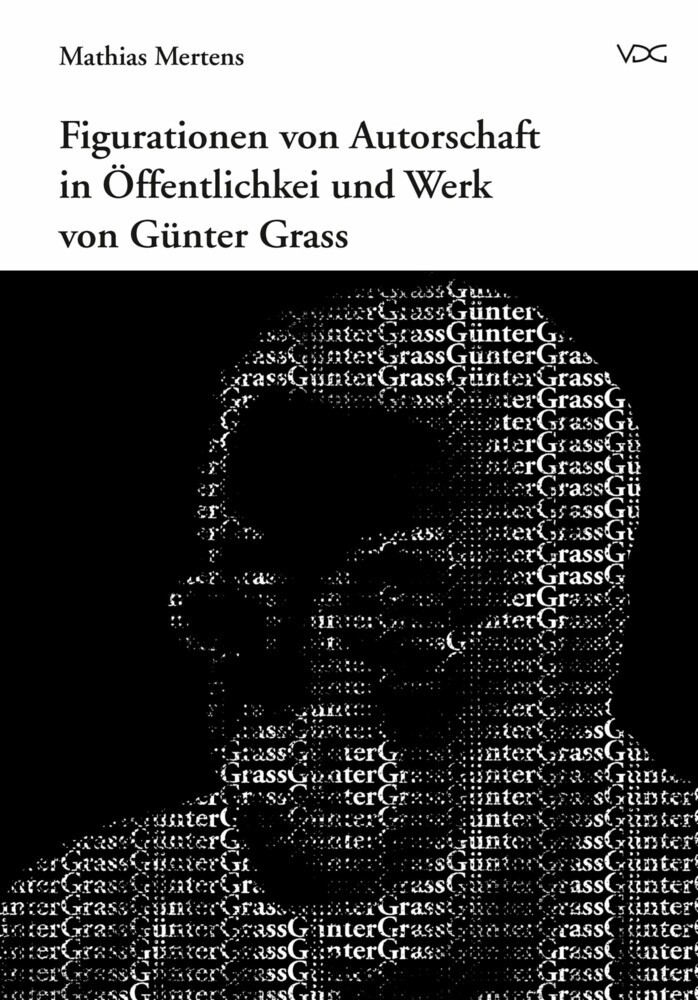 Figurationen von Autorschaft in Öffentlichkeit und Werk von Günter Grass main product photo