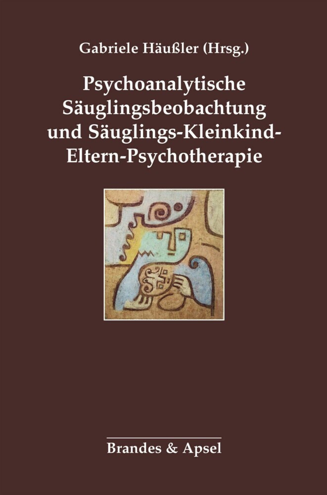 Psychoanalytische Säuglingsbeobachtung und Säuglings-Kleinkind-Eltern-Psychotherapie main product photo