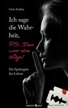 Ich sage die Wahrheit, PS: Das war eine Lüge!
