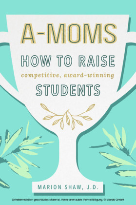 A-Moms: How to Raise Competitive Award-Winning Students