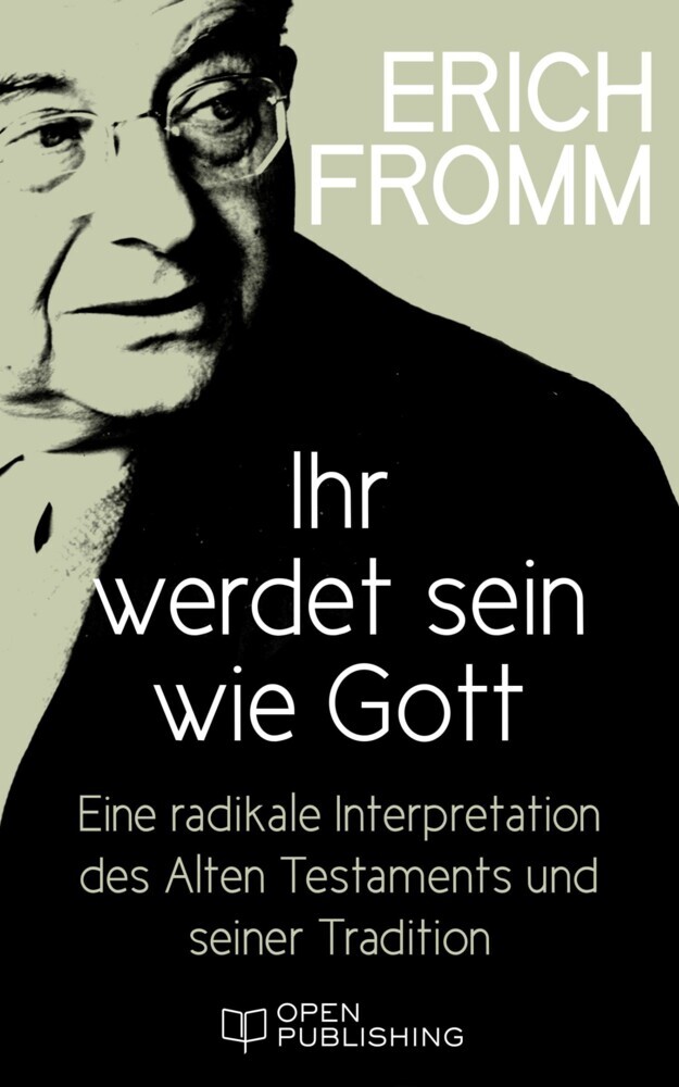 Ihr werdet sein wie Gott. Eine radikale Interpretation des Alten Testaments und seiner Tradition main product photo