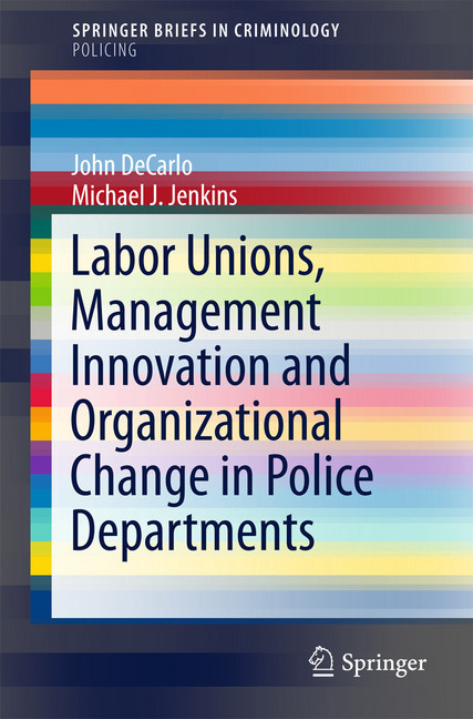 Labor Unions, Management Innovation and Organizational Change in Police Departments main product photo