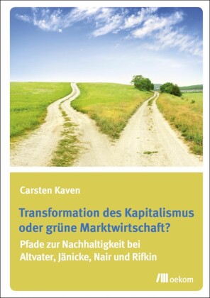 Transformation des Kapitalismus oder grüne Marktwirtschaft?