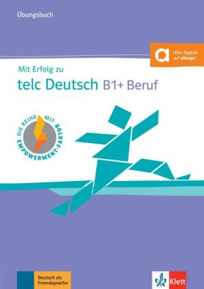 Mit Erfolg zu telc Deutsch B1 + Beruf - Übungsbuch