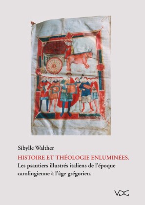 Histoire et théologie enluminées. Les psautiers illustrés italiens de l`époque carologienne à l'âge grégorien