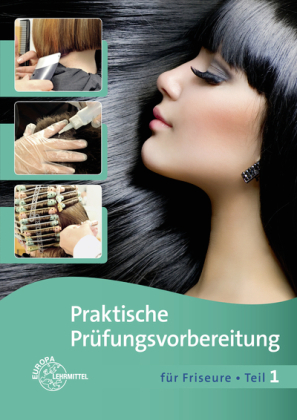 Praktische Prüfungsvorbereitung für Friseure. Tl.1
