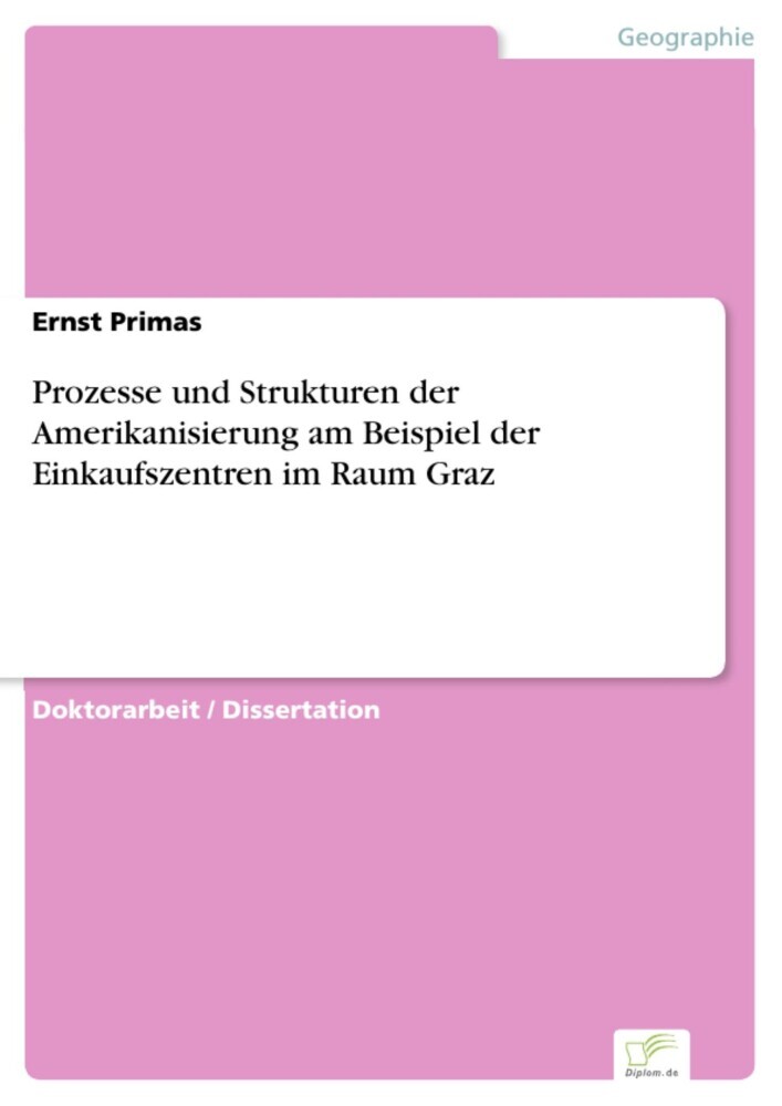Prozesse und Strukturen der Amerikanisierung am Beispiel der Einkaufszentren im Raum Graz main product photo