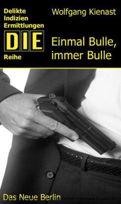 Einmal Bulle, immer Bulle