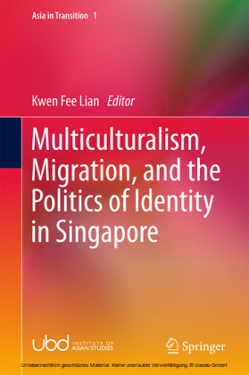 Multiculturalism, Migration, and the Politics of Identity in Singapore