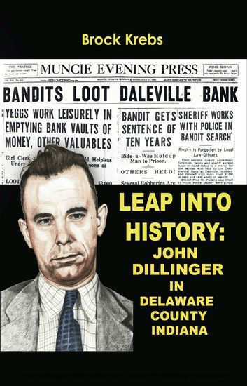 Leap Into History: John Dillinger in Delaware County, Indiana main product photo