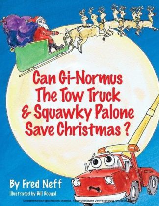 Can Gi-Normus The Tow Truck and Squawky Palone Save Christmas?