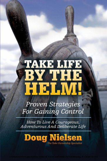 Take Life By The Helm! Proven Strategies For Gaining Control main product photo
