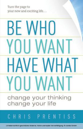 Be Who You Want, Have What You Want