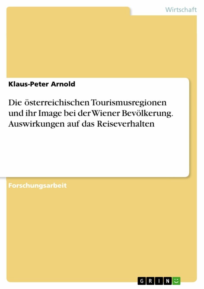 Die österreichischen Tourismusregionen und ihr Image bei der Wiener Bevölkerung. Auswirkungen auf das Reiseverhalten main product photo