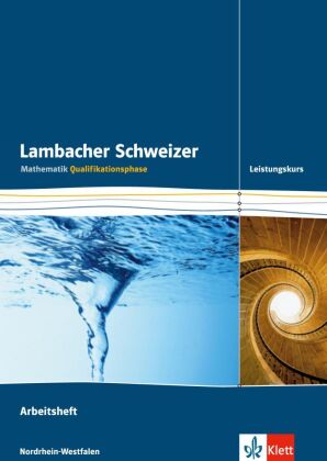 Lambacher Schweizer Mathematik Qualifikationsphase Leistungskurs. Ausgabe Nordrhein-Westfalen