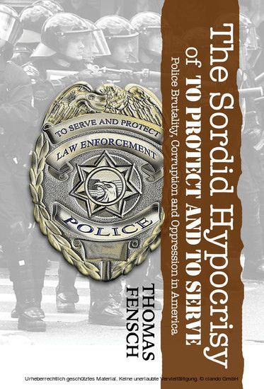 The Sordid Hypocrisy of to Protect and to Serve main product photo