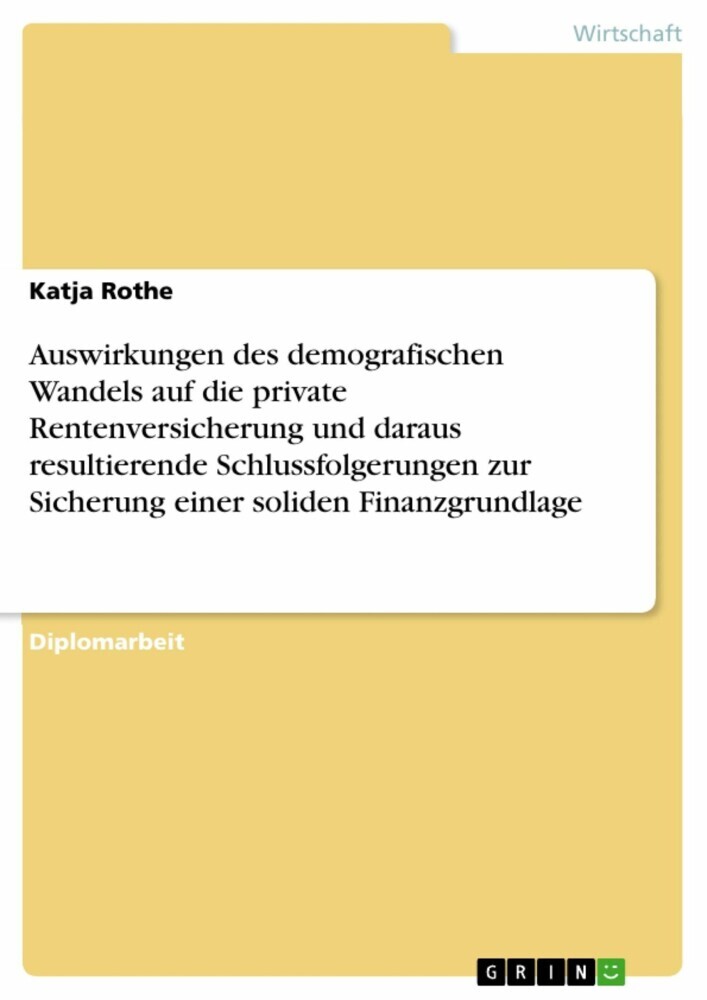 Auswirkungen des demografischen Wandels auf die private Rentenversicherung und daraus resultierende Schlussfolgerungen zur Sicherung einer soliden Finanzgrundlage main product photo