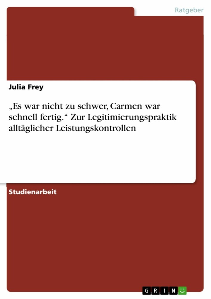 'Es war nicht zu schwer, Carmen war schnell fertig.' Zur Legitimierungspraktik alltäglicher Leistungskontrollen main product photo