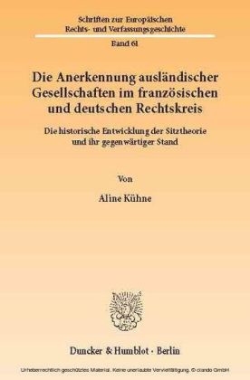 Die Anerkennung ausländischer Gesellschaften im französischen und deutschen Rechtskreis.