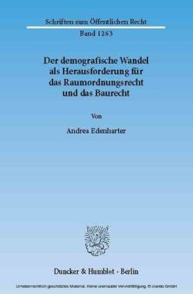 Der demografische Wandel als Herausforderung für das Raumordnungsrecht und das Baurecht.