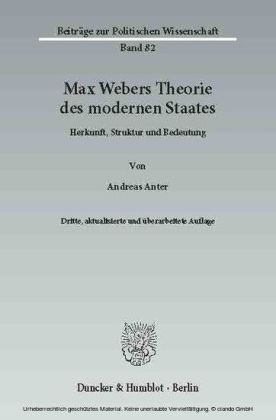 Max Webers Theorie des modernen Staates.