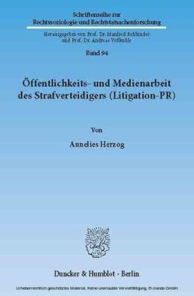 Öffentlichkeits- und Medienarbeit des Strafverteidigers (Litigation-PR).