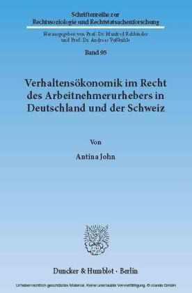 Verhaltensökonomik im Recht des Arbeitnehmerurhebers in Deutschland und der Schweiz.