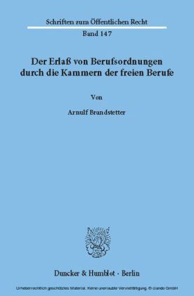 Der Erlaß von Berufsordnungen durch die Kammern der freien Berufe.