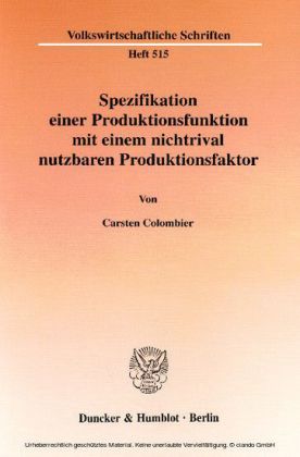 Spezifikation einer Produktionsfunktion mit einem nichtrival nutzbaren Produktionsfaktor.