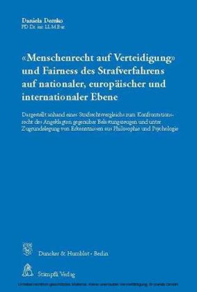 "Menschenrecht auf Verteidigung" und Fairness des Strafverfahrens auf nationaler, europäischer und internationaler Ebene.