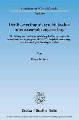 Der Bauvertrag als symbiotischer Interessenwahrungsvertrag.