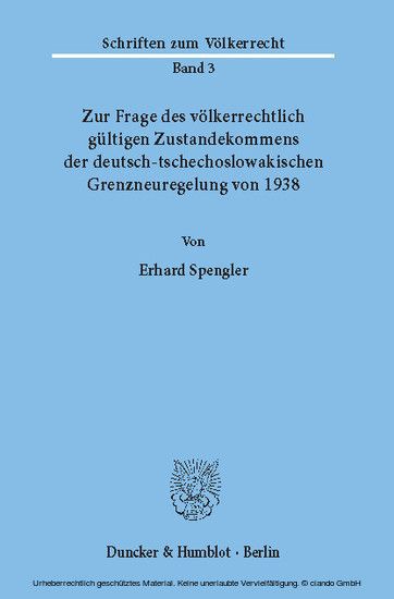 Zur Frage des völkerrechtlich gültigen Zustandekommens der deutsch-tschechoslowakischen Grenzneuregelung von 1938. main product photo