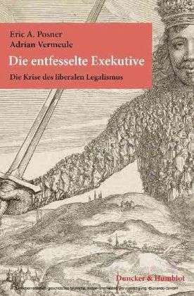 Die entfesselte Exekutive.
