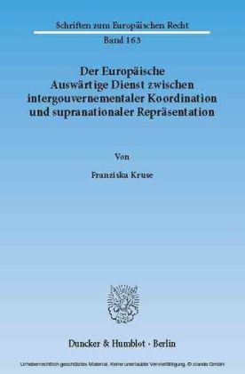 Der Europäische Auswärtige Dienst zwischen intergouvernementaler Koordination und supranationaler Repräsentation.