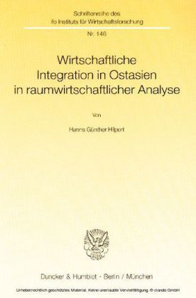 Wirtschaftliche Integration in Ostasien in raumwirtschaftlicher Analyse.