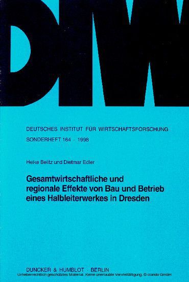 Gesamtwirtschaftliche und regionale Effekte von Bau und Betrieb eines Halbleiterwerkes in Dresden. main product photo