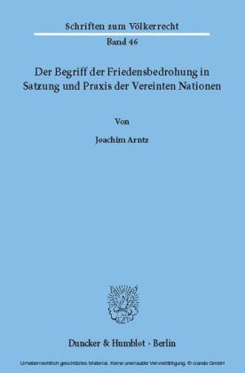 Der Begriff der Friedensbedrohung in Satzung und Praxis der Vereinten Nationen.