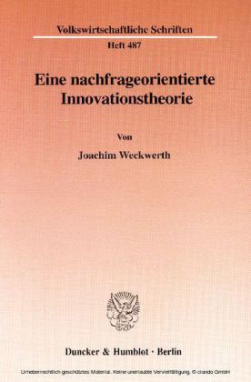 Eine nachfrageorientierte Innovationstheorie.