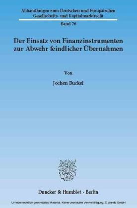 Der Einsatz von Finanzinstrumenten zur Abwehr feindlicher Übernahmen.