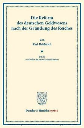 Die Reform des deutschen Geldwesens nach der Gründung des Reiches.