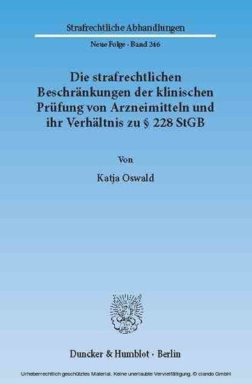 Die strafrechtlichen Beschränkungen der klinischen Prüfung von Arzneimitteln und ihr Verhältnis zu 228 StGB. main product photo