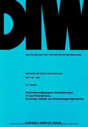 Unternehmensbezogene Dienstleistungen im Land Brandenburg - Strukturen, Defizite und Entwicklungsmöglichkeiten.