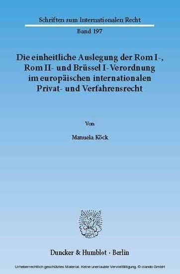 Die einheitliche Auslegung der Rom I-, Rom II- und Brüssel I-Verordnung im europäischen internationalen Privat- und Verfahrensrecht. main product photo